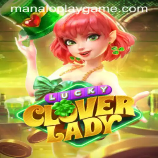 Discover the Enchanting World of LuckyCloverLady: A Manaloplay Adventure