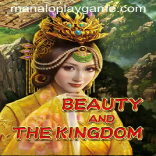 Discover the Enchantment of BeautyAndTheKingdom: An Immersive Gaming Experience with Manaloplay